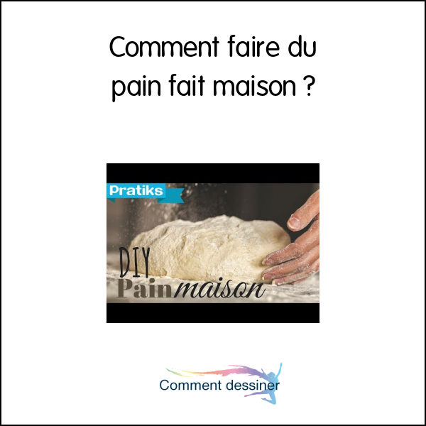 Comment faire du pain fait maison